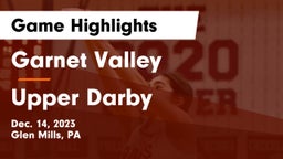 Garnet Valley  vs Upper Darby  Game Highlights - Dec. 14, 2023
