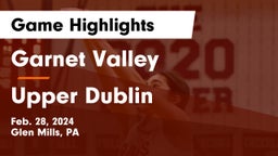 Garnet Valley  vs Upper Dublin  Game Highlights - Feb. 28, 2024