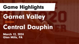 Garnet Valley  vs Central Dauphin  Game Highlights - March 12, 2024