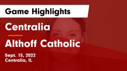 Centralia  vs Althoff Catholic Game Highlights - Sept. 15, 2022