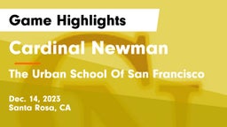 Cardinal Newman  vs The Urban School Of San Francisco Game Highlights - Dec. 14, 2023