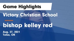 Victory Christian School vs bishop kelley red Game Highlights - Aug. 27, 2021