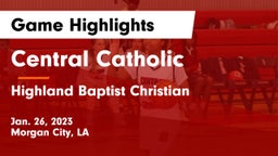 Central Catholic  vs Highland Baptist Christian  Game Highlights - Jan. 26, 2023