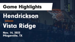 Hendrickson  vs Vista Ridge  Game Highlights - Nov. 14, 2023