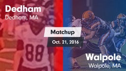 Matchup: Dedham  vs. Walpole  2016