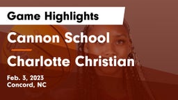 Cannon School vs Charlotte Christian  Game Highlights - Feb. 3, 2023