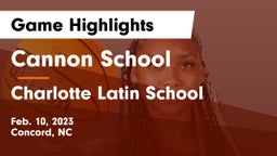 Cannon School vs Charlotte Latin School Game Highlights - Feb. 10, 2023