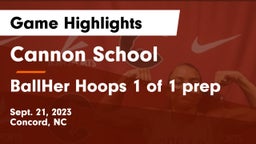 Cannon School vs BallHer Hoops 1 of 1 prep Game Highlights - Sept. 21, 2023