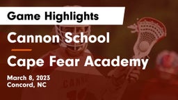 Cannon School vs Cape Fear Academy  Game Highlights - March 8, 2023