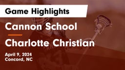 Cannon School vs Charlotte Christian  Game Highlights - April 9, 2024