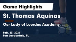 St. Thomas Aquinas  vs Our Lady of Lourdes Academy Game Highlights - Feb. 23, 2021