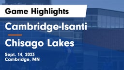 Cambridge-Isanti  vs Chisago Lakes  Game Highlights - Sept. 14, 2023