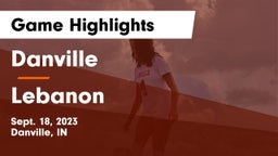 Danville  vs Lebanon  Game Highlights - Sept. 18, 2023