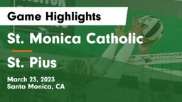 St. Monica Catholic  vs St. Pius Game Highlights - March 23, 2023