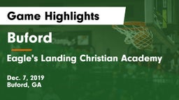 Buford  vs Eagle's Landing Christian Academy  Game Highlights - Dec. 7, 2019