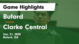 Buford  vs Clarke Central  Game Highlights - Jan. 31, 2020