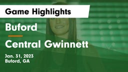 Buford  vs Central Gwinnett  Game Highlights - Jan. 31, 2023