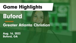 Buford  vs Greater Atlanta Christian  Game Highlights - Aug. 16, 2022