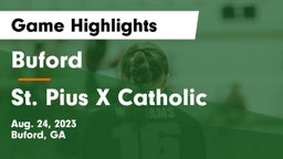 Buford  vs St. Pius X Catholic  Game Highlights - Aug. 24, 2023