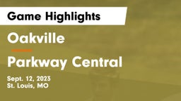 Oakville  vs Parkway Central  Game Highlights - Sept. 12, 2023