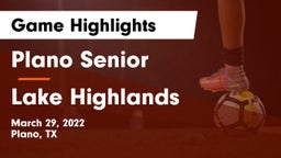 Plano Senior  vs Lake Highlands  Game Highlights - March 29, 2022