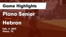 Plano Senior  vs Hebron  Game Highlights - Feb. 4, 2023