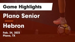 Plano Senior  vs Hebron  Game Highlights - Feb. 24, 2023