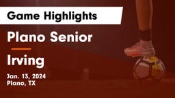 Plano Senior  vs Irving  Game Highlights - Jan. 13, 2024