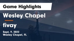 Wesley Chapel  vs fivay  Game Highlights - Sept. 9, 2022