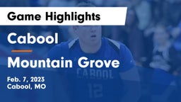 Cabool  vs Mountain Grove  Game Highlights - Feb. 7, 2023