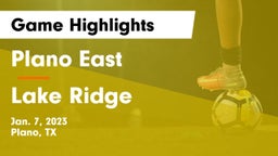 Plano East  vs Lake Ridge  Game Highlights - Jan. 7, 2023