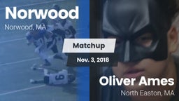 Matchup: Norwood  vs. Oliver Ames  2018