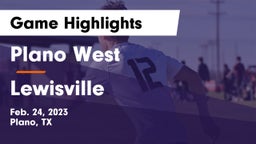 Plano West  vs Lewisville  Game Highlights - Feb. 24, 2023