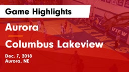 Aurora  vs Columbus Lakeview  Game Highlights - Dec. 7, 2018