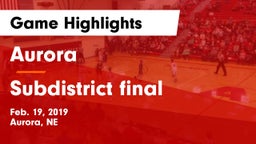 Aurora  vs Subdistrict final Game Highlights - Feb. 19, 2019
