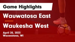 Wauwatosa East  vs Waukesha West  Game Highlights - April 20, 2023