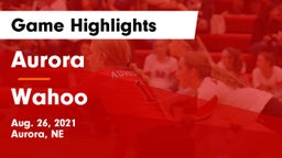 Aurora  vs Wahoo  Game Highlights - Aug. 26, 2021