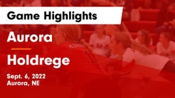 Aurora  vs Holdrege  Game Highlights - Sept. 6, 2022