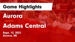 Aurora  vs Adams Central  Game Highlights - Sept. 13, 2022