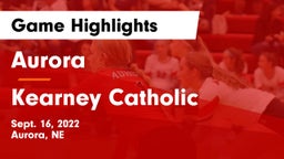 Aurora  vs Kearney Catholic  Game Highlights - Sept. 16, 2022
