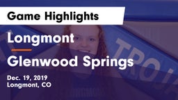 Longmont  vs Glenwood Springs  Game Highlights - Dec. 19, 2019
