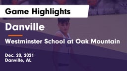 Danville  vs Westminster School at Oak Mountain  Game Highlights - Dec. 20, 2021