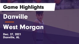 Danville  vs West Morgan  Game Highlights - Dec. 27, 2021