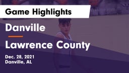 Danville  vs Lawrence County  Game Highlights - Dec. 28, 2021