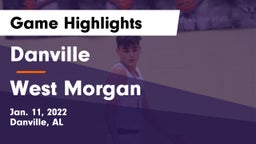 Danville  vs West Morgan  Game Highlights - Jan. 11, 2022