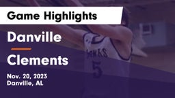 Danville  vs Clements  Game Highlights - Nov. 20, 2023