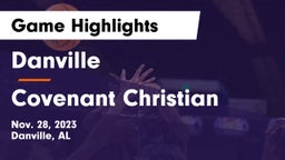 Danville  vs Covenant Christian  Game Highlights - Nov. 28, 2023