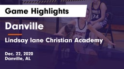 Danville  vs Lindsay lane Christian Academy Game Highlights - Dec. 22, 2020