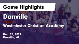 Danville  vs Westminster Christian Academy Game Highlights - Dec. 28, 2021