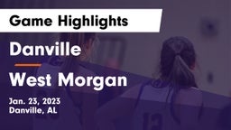 Danville  vs West Morgan  Game Highlights - Jan. 23, 2023